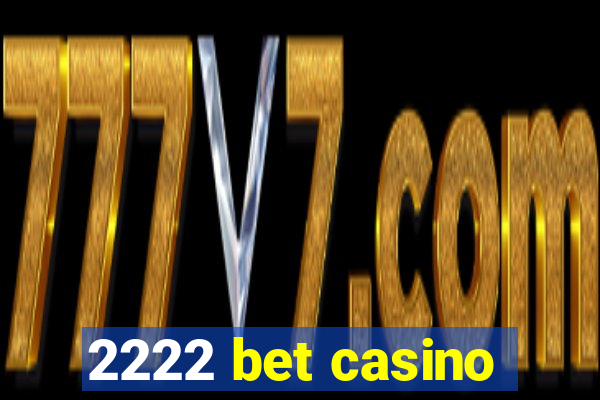 2222 bet casino